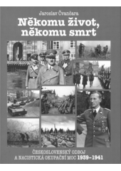Někomu život, někomu smrt : československý odboj a nacistická okupační moc 1939-1941  (odkaz v elektronickém katalogu)