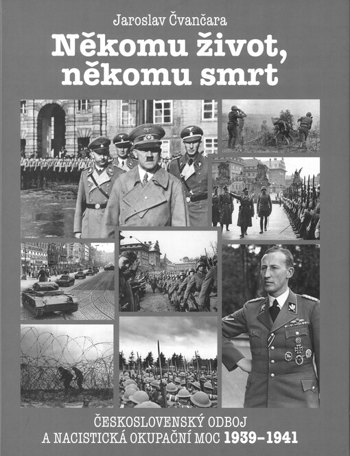 Někomu život, někomu smrt : československý odboj a nacistická okupační moc