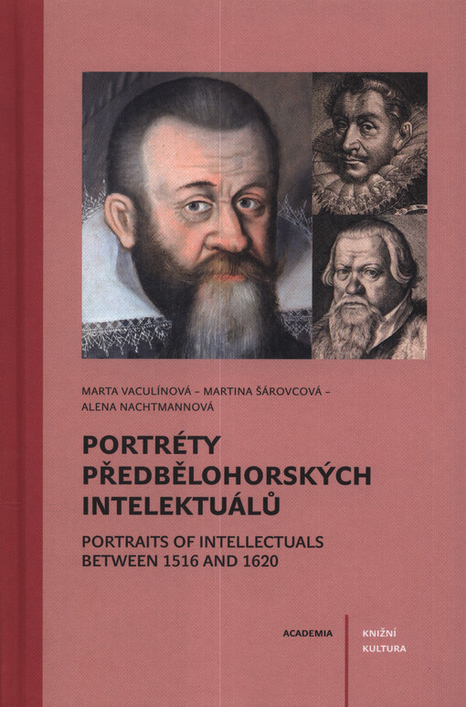 Portréty předbělohorských intelektuálů: Portraits of intellectuals between 1516 and 1620