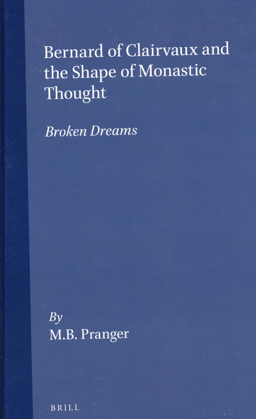 Bernard of Clairvaux and the shape of monastic thought : broken dreams