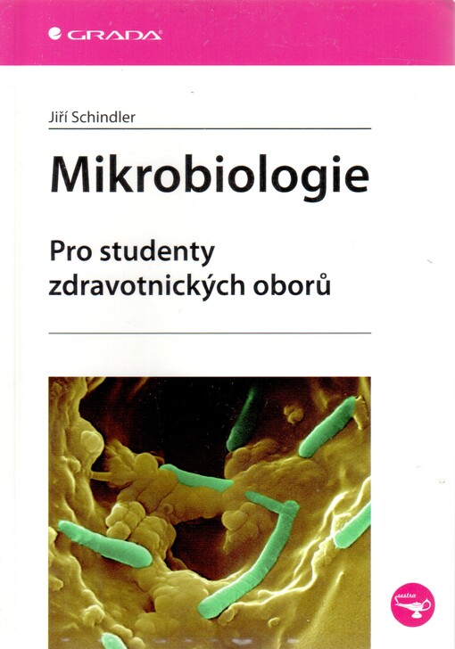 Mikrobiologie: pro studenty zdravotnických oborů