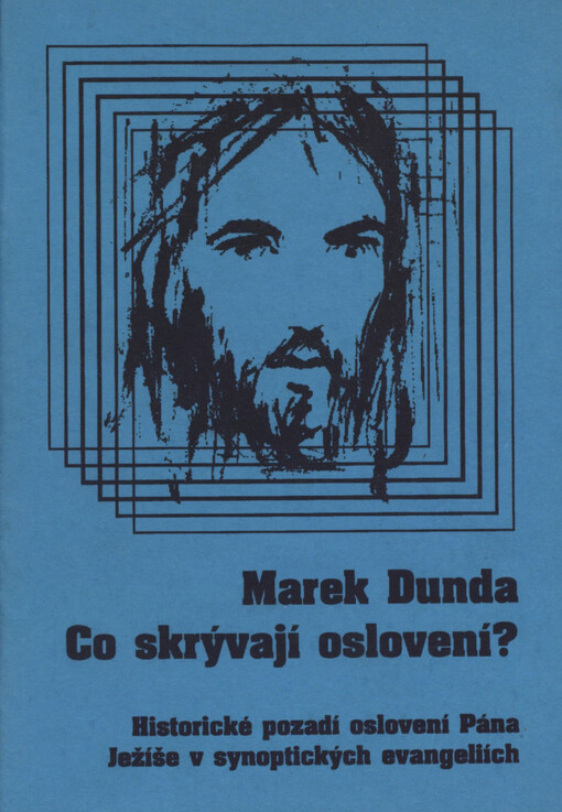Co skrývají oslovení? : historické pozadí oslovení Pána Ježíše v synoptických evangeliích