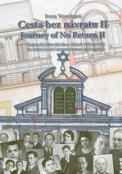 Cesta bez návratu II : kladenská židovská obec v letech 1853 až 1942 = Journey of no return II : the Kladno Jewish community between 1853 and 1942