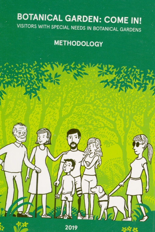 Botanical garden: come in! : visitors with special needs in botanical gardens : methodology