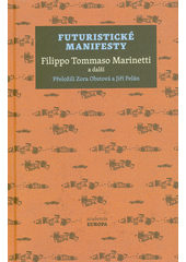 Futuristické manifesty  (odkaz v elektronickém katalogu)