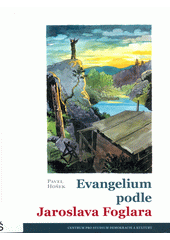 Evangelium podle Jaroslava Foglara  (odkaz v elektronickém katalogu)