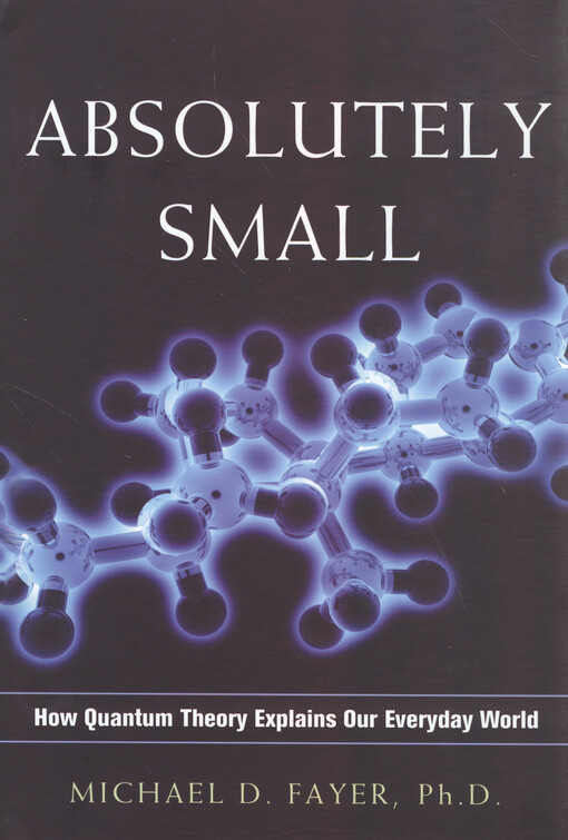 Absolutely small : how quantum theory explains our everyday world