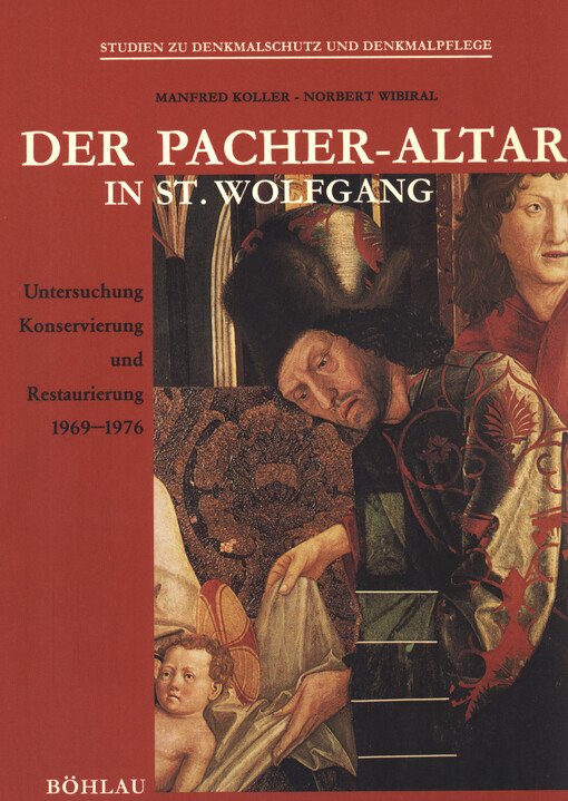 Der Pacher-Altar in St. Wolfgang : Untersuchung, Konservierung und Restaurierung 1969-1976