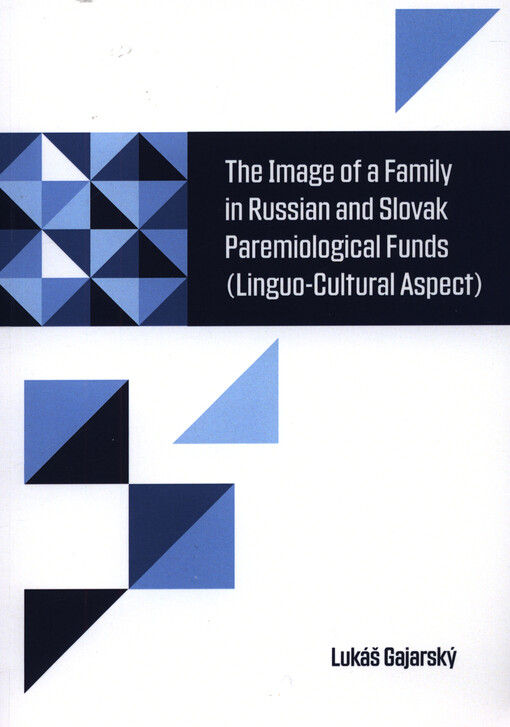 The image of a family in Russian and Slovak paremiological funds : (linguo-cultural aspect)