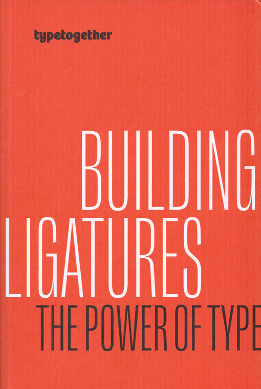 Building ligatures : the power of type
