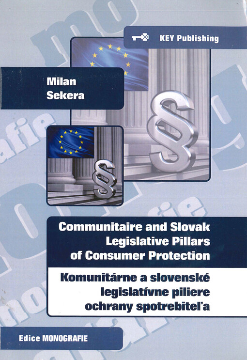 Communitaire and Slovak legislative pillars of consumer protection =Komunitárne a slovenské legislatívne piliere ochrany spotrebiteľa