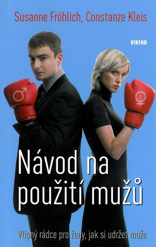 Návod na použití mužů: vtipný rádce pro ženy, jak si udržet muže