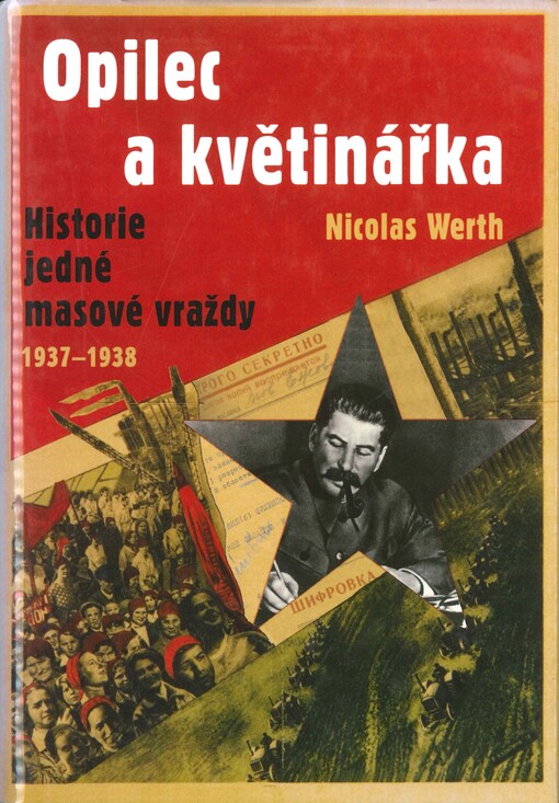 Opilec a květinářka: historie jedné masové vraždy (1937-1938)