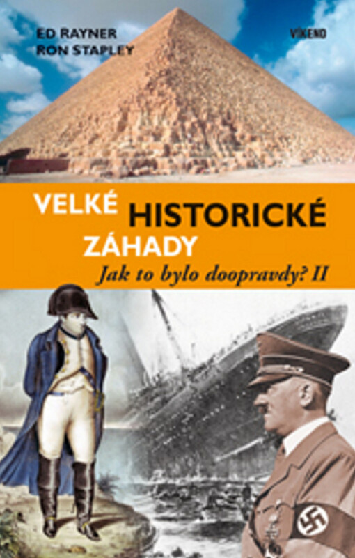 Velké historické záhady: jak to bylo doopravdy? II