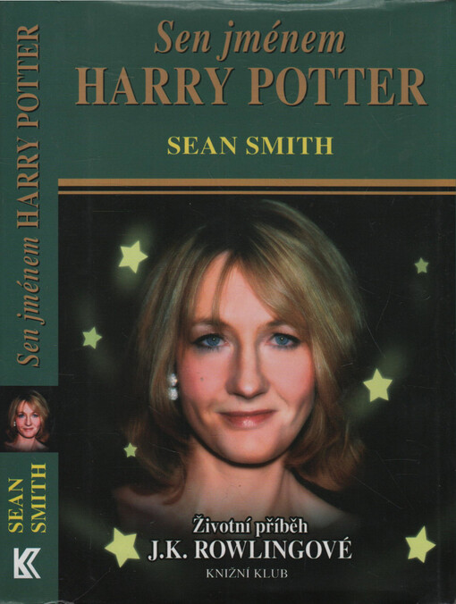 Sen jménem Harry Potter: životní příběh J.K. Rowlingové