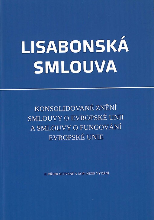 Lisabonská smlouva: konsolidované znění Smlouvy o Evropské unii a Smlouvy o fungování Evropské unie