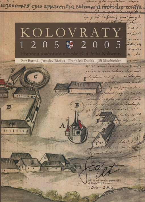 Kolovraty 1205-2005 :historie a současnost městské části Praha-Kolovraty : vydáno k 800. výročí prvního písemného dokladu o Kolovratech