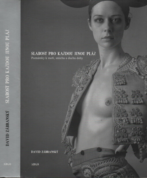 Slabost pro každou jinou pláž: poznámky k moři, smíchu a duchu doby