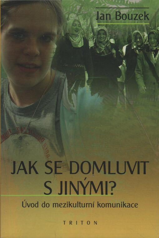 Jak se domluvit s jinými?: úvod do mezikulturní komunikace