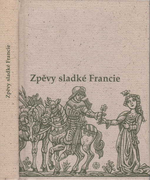 Zpěvy sladké Francie, Vyd. v tomto uspořádání 6., Ve Vyšehradu 1.