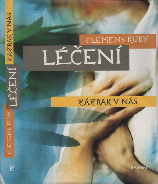 Léčení: zázrak v nás : objevování procesů samoléčení