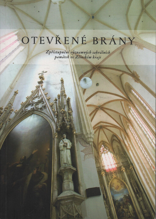 Otevřené brány: zpřístupnění významných sakrálních památek ve Zlínském kraji