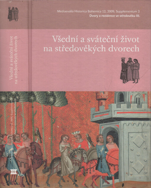 Dvory a rezidence ve středověku, III, Všední a sváteční život na středověkých dvorech