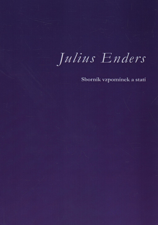 Julius Enders: sborník vzpomínek a statí