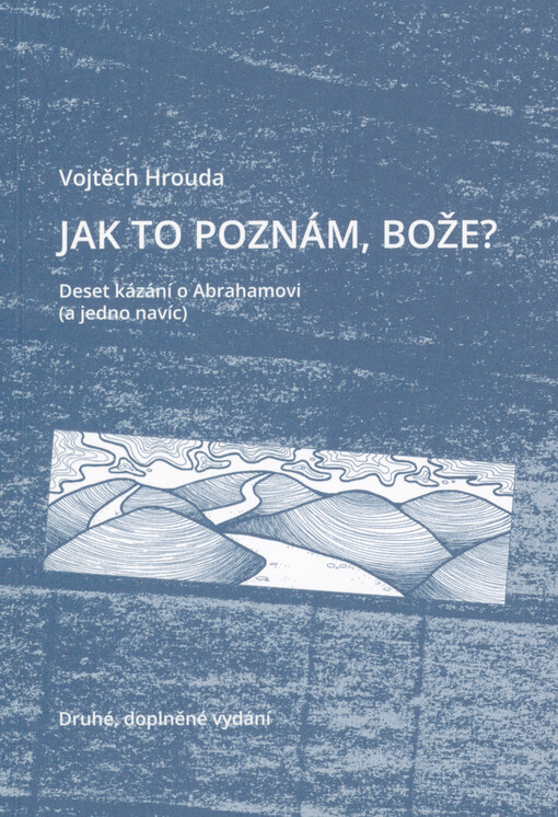 Jak to poznám, Bože? : deset kázání o Abrahamovi (a jedno navíc)
