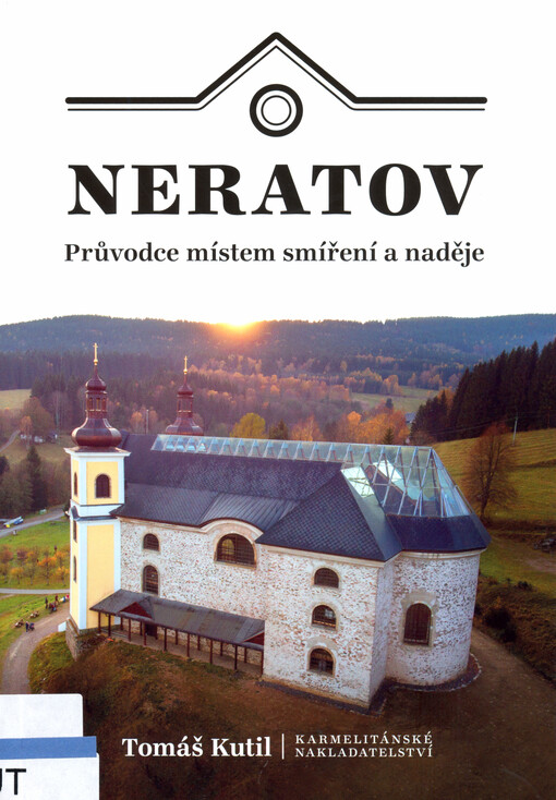 Neratov : průvodce místem smíření a naděje