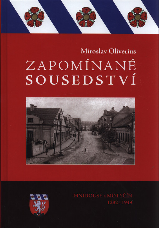 Zapomínané sousedství : Hnidousy a Motyčín 1282-1949