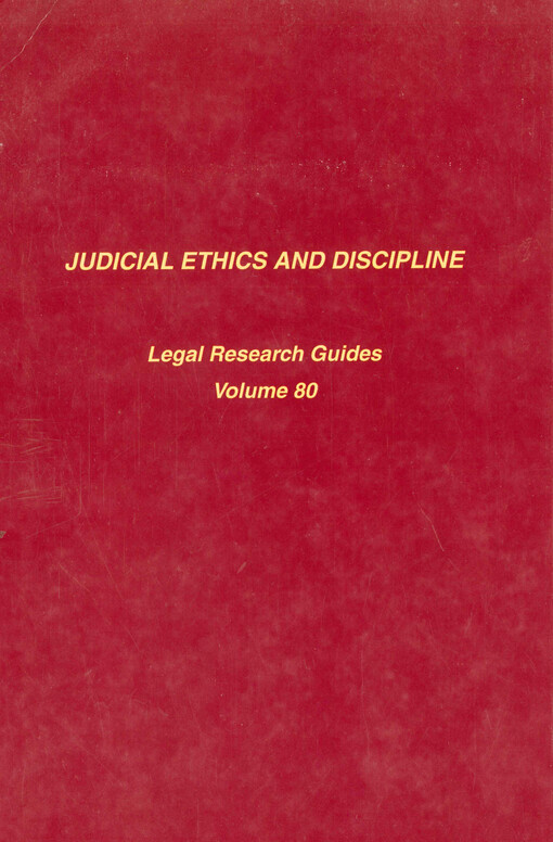 Judicial ethics and discipline: a legal research guide
