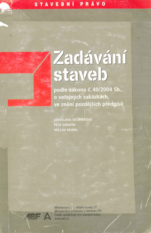 Zadávání staveb : podle zákona č. 40/2004 Sb., o veřejných zakázkách, ve znění pozdějších předpisů