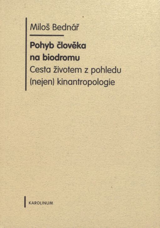 Pohyb člověka na biodromu : cesta životem z pohledu (nejen) kinantropologie