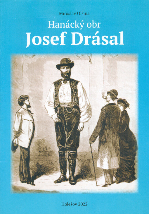 Hanácký obr Josef Drásal