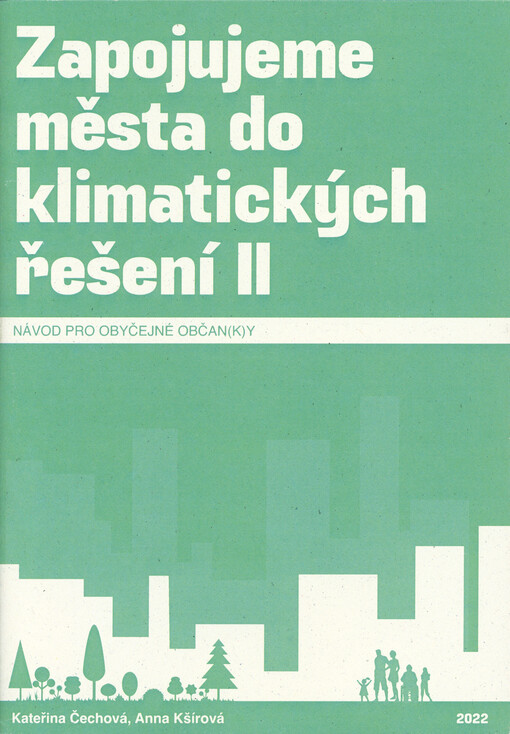 Zapojujeme města do klimatických řešení II : návod pro obyčejné občan(k)y