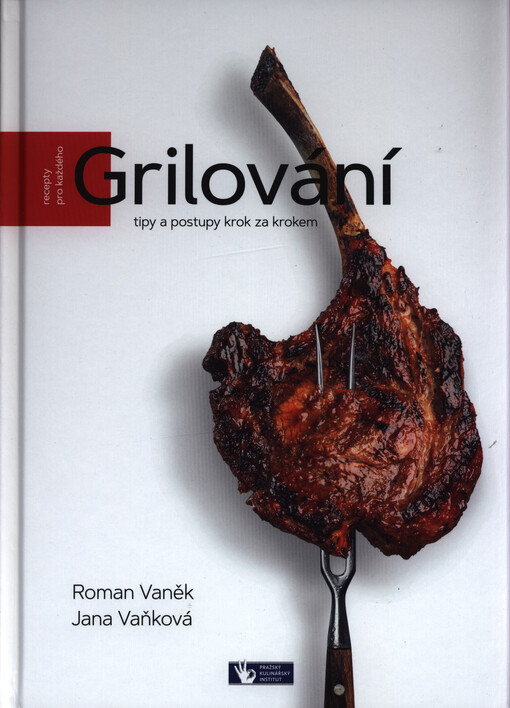 Grilování : tipy a postupy krok za krokem