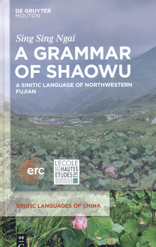 A grammar of Shaowu : a Sinitic language of Northwestern Fujian