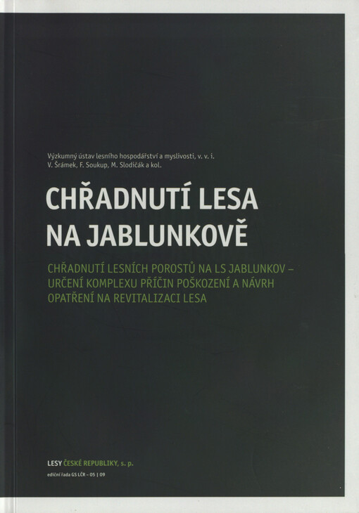 Chřadnutí lesa na Jablunkově :chřadnutí lesních porostů na LS Jablukov - určení komplexu příčin poškození a návrh opatření na revitalizaci lesa