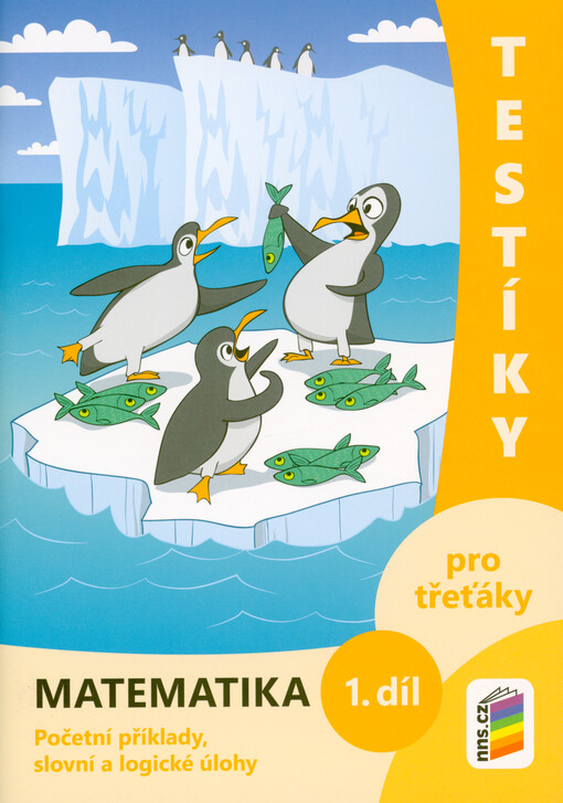 Testíky pro třeťáky. Matematika : početní příklady, slovní a logické úlohy