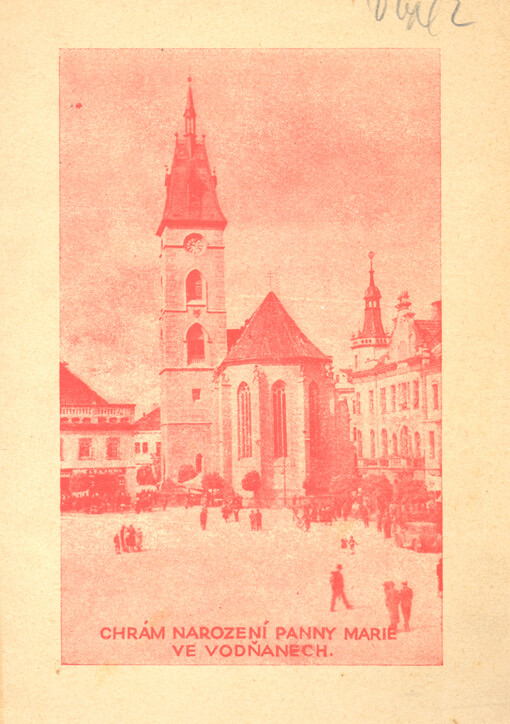 Chrám Narození Panny Marie ve Vodňanech: k jubileu 600letého trvání osady vodňanské 1336-1936 upravil a za pomoci Spořitelny města Vodňan vydal Florian Fencl