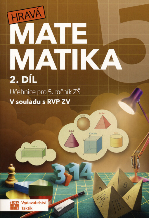 Hravá matematika 5 : učebnice pro 5. ročník ZŠ : v souladu s RVP ZV. 2. díl