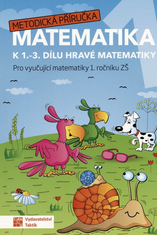 Metodická příručka pro vyučující matematiky 1. ročníku ZŠ