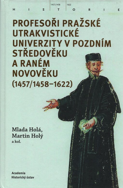 Profesoři pražské utrakvistické univerzity v pozdním středověku a raném novověku (1457/1458-1622)