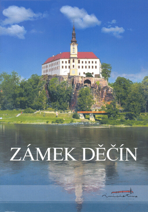 Zamok Dečin : istoričeskij putevoditel'