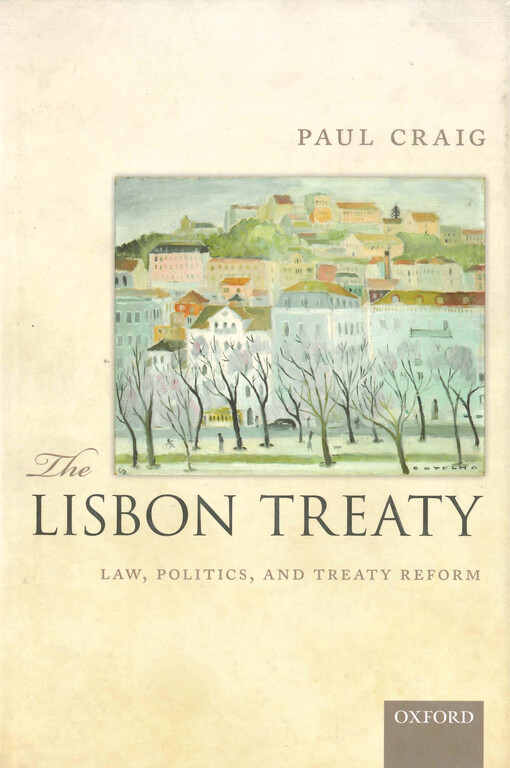 The Lisbon treaty : law, politics, and treaty reform