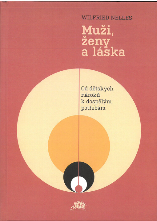 Muži, ženy a láska : od dětských nároků k dospělým potřebám