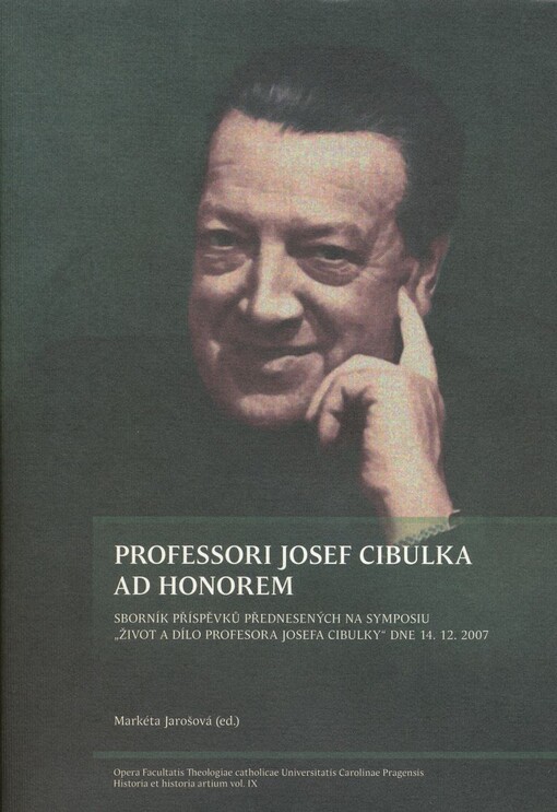 Professori Josef Cibulka ad honorem: sborník příspěvků přednesených na symposiu 
