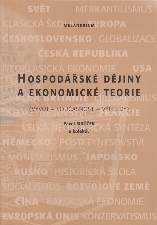 Hospodářské dějiny a ekonomické teorie: (vývoj, současnost, výhledy)