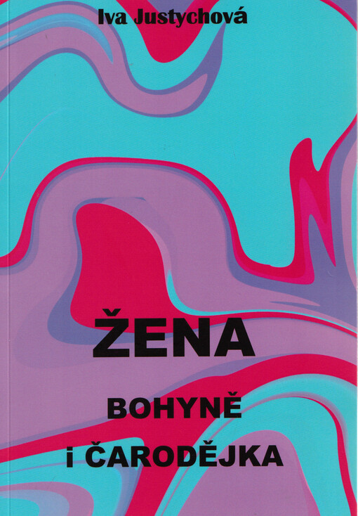 Žena, bohyně i čarodějka